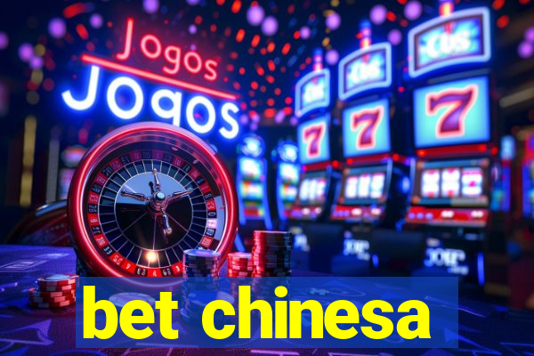 bet chinesa
